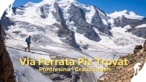 Via Ferrata - Piz Trovat - Bernina
