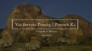 Vía ferrata Ponotx - Monte Ponoig K4